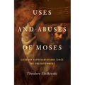 Uses and Abuses of Moses: Literary Representations Since the Enlightenment