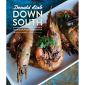 Down South: Bourbon, Pork, Gulf Shrimp & Second Helpings of Everything: A Cookbook