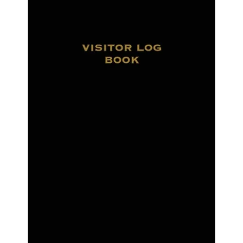 Visitor Log Book: Guest Register, Visitors Sign In, Name, Date, Time, Business, Guests Contact Tracing, Vacation Home, Journal