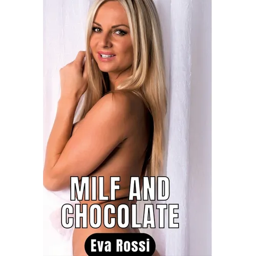 Milf and Chocolate: 3 Contes Érotiques de Sexe Hard Français - Erotic Stories in French Language