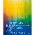 Slawomir Elsner: Precision and Chance