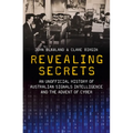 Revealing Secrets: An unofficial history of Australian Signals intelligence & the advent of cyber