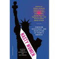 Nasty Women: Feminism, Resistance, and Revolution in Trump's America
