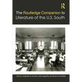 The Routledge Companion to Literature of the U.S. South