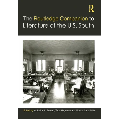 The Routledge Companion to Literature of the U.S. South