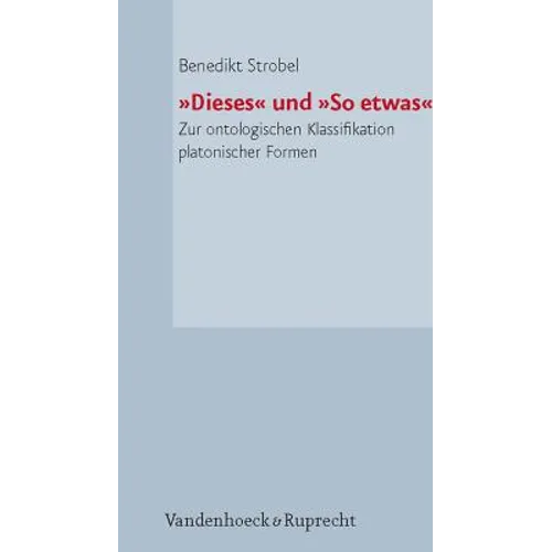 Dieses Und So Etwas: Zur Ontologischen Klassifikation Platonischer Formen