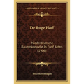 De Ruge Hoff: Niederdeutsche Bauernkomodie In Funf Akten (1906)