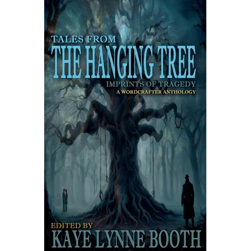 Tales From the Hanging Tree: Imprints of Tragedy