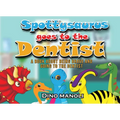 Spottysaurus Goes to the Dentist: A Book About Being Brave and Going to the Dentist