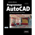 Programmer AutoCad: Avec DIESEL, AutoLISP, DLC et VBA