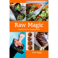 Raw Magic: Superfoods for Superpeople
