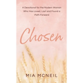 Chosen: A Devotional for the Modern Woman Who Has Loved, Lost and Found a Path Forward