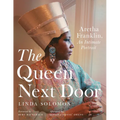 The Queen Next Door: Aretha Franklin, an Intimate Portrait