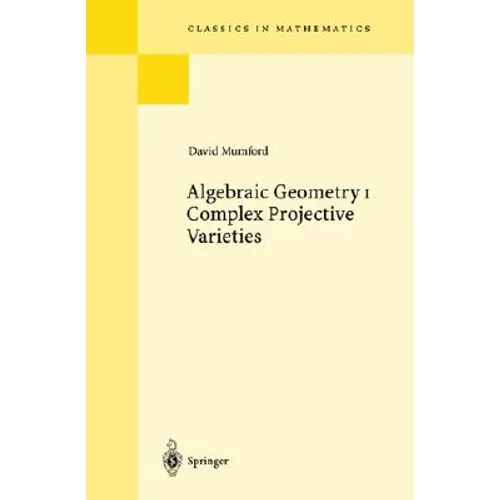 Algebraic Geometry I: Complex Projective Varieties - Paperback