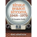 Single Season Sitcoms, 1948-1979: A Complete Guide