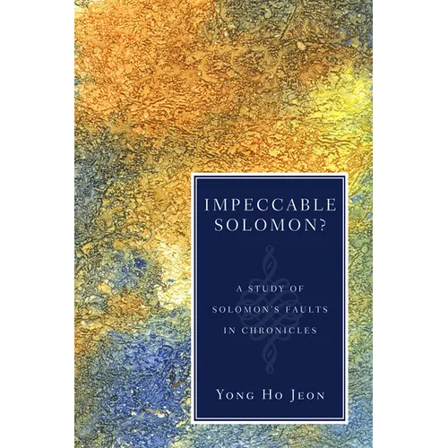 Impeccable Solomon?: A Study of Solomon's Faults in Chronicles