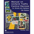 Manual on Uniform Traffic Control Devices for Streets and Highways (MUTCD) 11th Edition, December 2023 (Complete Book, Color Print) National Standards