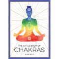The Little Book of Chakras: An Introduction to Ancient Wisdom and Spiritual Healing