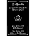 Sex Worship: An Exposition of the Phallic Origin of Religion