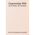 Gegenseitige Hilfe ist ein Faktor der Evolution