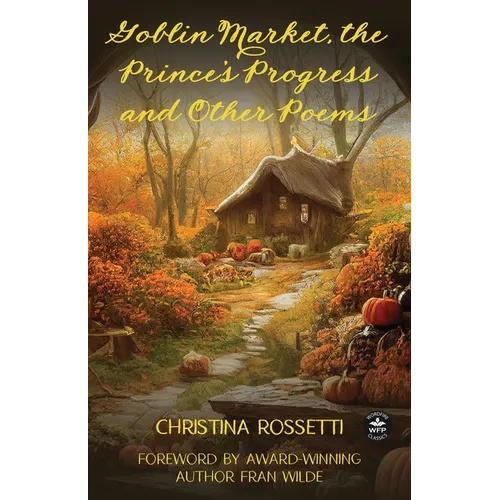 Goblin Market, The Prince's Progress and Other Poems