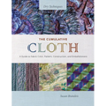The Cumulative Cloth, Dry Techniques: A Guide to Fabric Color, Pattern, Construction, and Embellishment