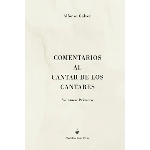 Comentarios al Cantar de los Cantares: Volumen Primero