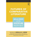Futures of Comparative Literature: ACLA State of the Discipline Report