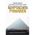 Eine Neue Betrachtung Der Ägyptischen Pyramiden