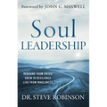 Soul Leadership: Rebound from Crisis, Grow in Resilience, Live from Wholeness