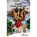 Procès d'une proscrite