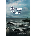 The Matrix of Life: Second Edition