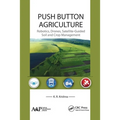 Push Button Agriculture: Robotics, Drones, Satellite-Guided Soil and Crop Management
