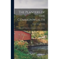 The Planters of the Commonwealth; a Study of the Emigrants and Emigration in Colonial Times