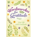 Wordsearches for Gratitude: Live Life with Gratitude