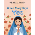 When Mary Says Yes