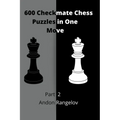 600 Checkmate Chess Puzzles in One Move, Part 2
