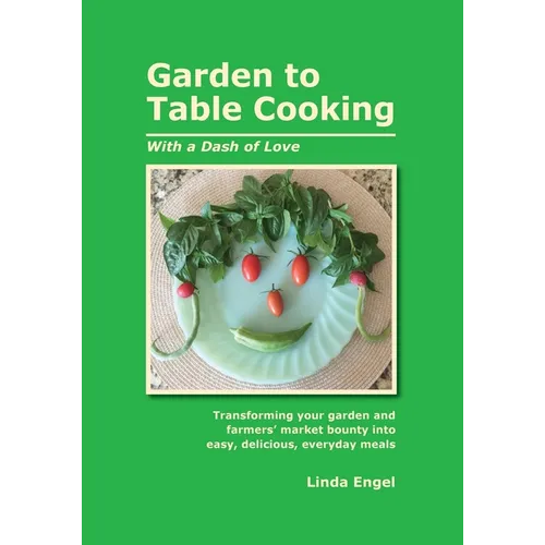 Garden to Table Cooking