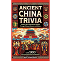 Ancient China Trivia: Embark on a Captivating Journey Through Chinese History and Culture with 500 Intriguing Questions and Answers
