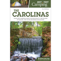 Best Tent Camping: The Carolinas: Your Car-Camping Guide to Scenic Beauty, the Sounds of Nature, and an Escape from Civilization