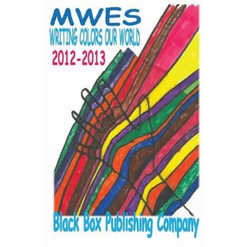 MWES Writing Colors Our World: 2012-2013