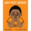 Way Past Afraid