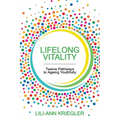 Lifelong Vitality: Twelve Pathways to Ageing Youthfully
