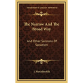 The Narrow And The Broad Way: And Other Sermons Of Salvation