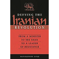 Defying the Iranian Revolution: From a Minister to the Shah to a Leader of Resistance
