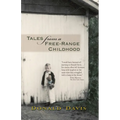 Tales from a Free-Range Childhood