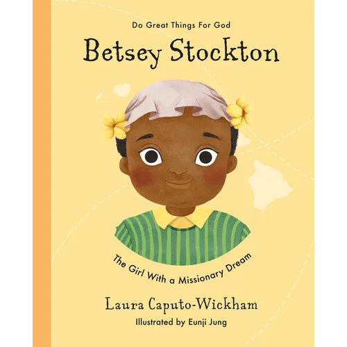 Betsey Stockton: The Girl with a Missionary Dream