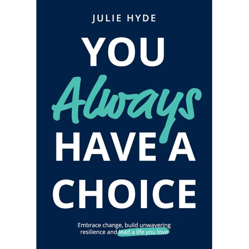 You Always Have A Choice