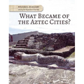 What Became of the Aztec Cities?