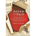 After the Fact: The Surprising Fates of American History's Heroes, Villains, and Supporting Characters